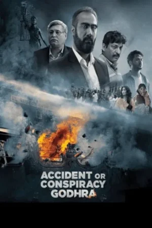 Download Accident or Conspiracy: Godhra (2024) - PMZ