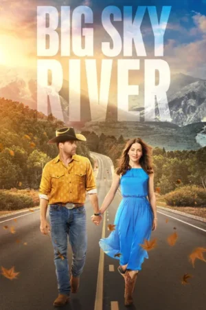 Download Big Sky River (2022) - PMZ