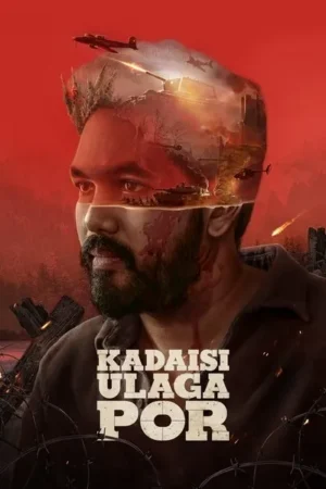 Download Kadaisi Ulaga Por (2024) - PMZ
