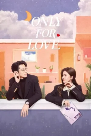 Download Only for Love (2022) - PMZ