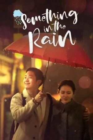 Download Something in the Rain (2018) - PMZ