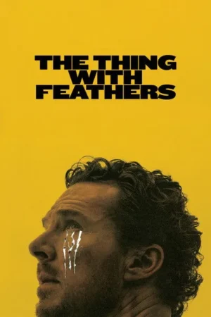 Download The Thing with Feathers (2025) - PMZ