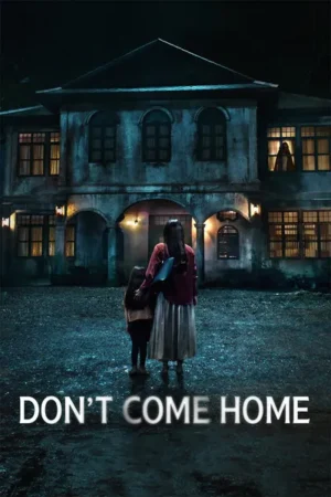 Download Don't Come Home (2024) - PMZ