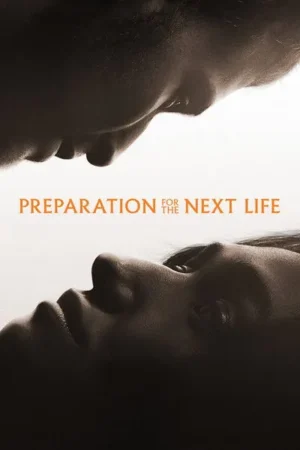 Download Preparation for the Next Life (2025) - PMZ