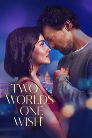 Download Two Worlds, One Wish (2025) - PMZ
