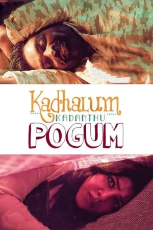 Download Kadhalum Kadandhu Pogum (2016) - PMZ