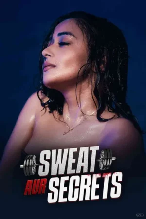 Download Sweat Aur Secrets (2025) - PMZ