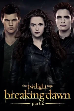 Download The Twilight Saga: Breaking Dawn - Part 2 (2012) - PMZ
