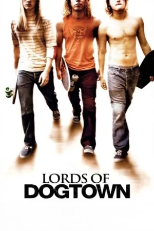 Download Lords of Dogtown (2005) - PMZ